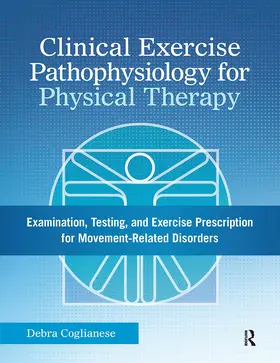 Coglianese |  Clinical Exercise Pathophysiology for Physical Therapy | Buch |  Sack Fachmedien