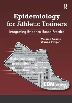 Adams / Swiger |  Epidemiology for Athletic Trainers | Buch |  Sack Fachmedien