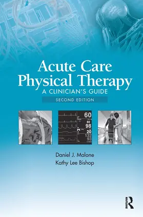 Malone / Bishop |  Acute Care Physical Therapy | Buch |  Sack Fachmedien