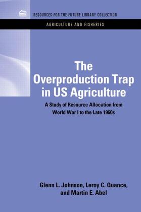 Johnson / Quance |  The Overproduction Trap in U.S. Agriculture | Buch |  Sack Fachmedien