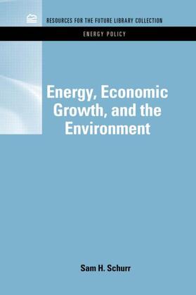 Schurr |  Energy, Economic Growth, and the Environment | Buch |  Sack Fachmedien