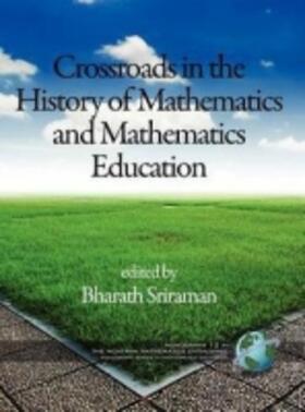 Sriraman |  The Montana Mathematics Enthusiast Monographs in Mathematics Education Monograph 12, Crossroads in the History of Mathematics and Mathematics Educatio | Buch |  Sack Fachmedien