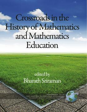 Sriraman |  Crossroads in the History of Mathematics and Mathematics Education | eBook | Sack Fachmedien