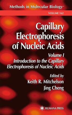 Mitchelson / Cheng |  Capillary Electrophoresis of Nucleic Acids | Buch |  Sack Fachmedien