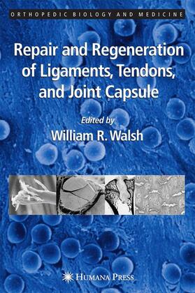 Walsh |  Repair and Regeneration of Ligaments, Tendons, and Joint Capsule | Buch |  Sack Fachmedien
