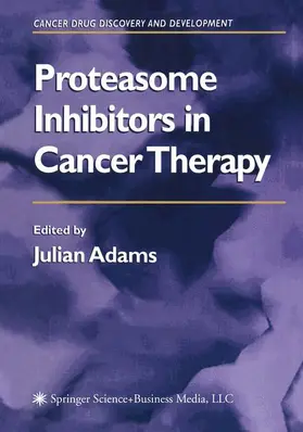 Adams |  Proteasome Inhibitors in Cancer Therapy | Buch |  Sack Fachmedien