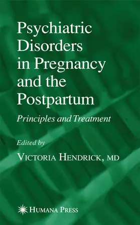 Hendrick |  Psychiatric Disorders in Pregnancy and the Postpartum | Buch |  Sack Fachmedien