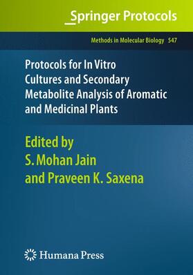 Saxena / Jain |  Protocols for In Vitro Cultures and Secondary Metabolite Analysis of Aromatic and Medicinal Plants | Buch |  Sack Fachmedien