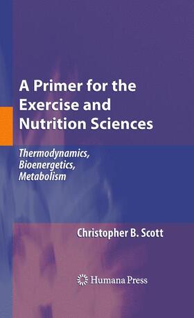 Scott |  A Primer for the Exercise and Nutrition Sciences | Buch |  Sack Fachmedien