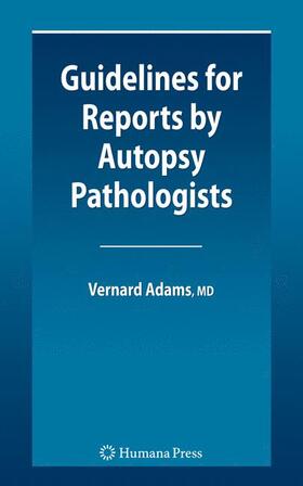 Adams |  Guidelines for Reports by Autopsy Pathologists | Buch |  Sack Fachmedien