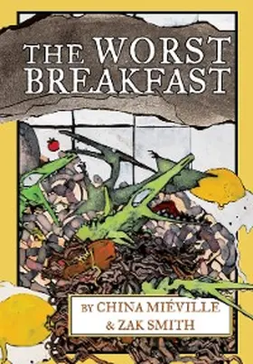 Miéville / Smith |  The Worst Breakfast | eBook | Sack Fachmedien