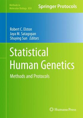 Elston / Sun / Satagopan | Statistical Human Genetics | Buch | 978-1-61779-554-1 | sack.de