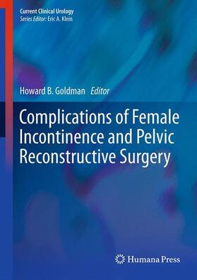 Goldman |  Complications of Female Incontinence and Pelvic Reconstructive Surgery | Buch |  Sack Fachmedien