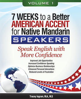 Ingram / M.A. / M.S. |  7 Weeks to a Better American Accent for Native Mandarin Speakers - volume 1 | eBook | Sack Fachmedien