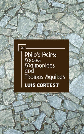 Cortest |  Philo’s Heirs: Moses Maimonides and Thomas Aquinas | eBook | Sack Fachmedien