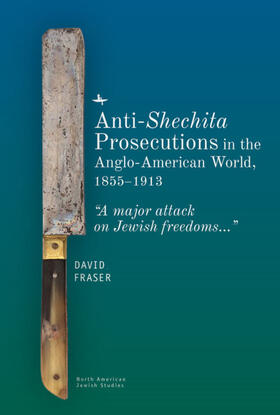 Fraser |  Anti-Shechita Prosecutions in the Anglo-American World, 1855–1913 | eBook | Sack Fachmedien
