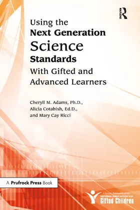 Adams / Cotabish / Ricci |  Using the Next Generation Science Standards With Gifted and Advanced Learners | Buch |  Sack Fachmedien