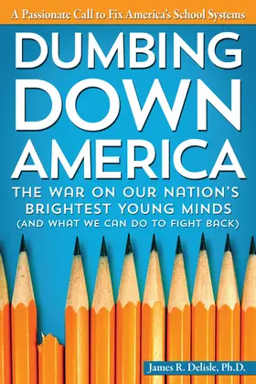 Delisle |  Dumbing Down America | Buch |  Sack Fachmedien