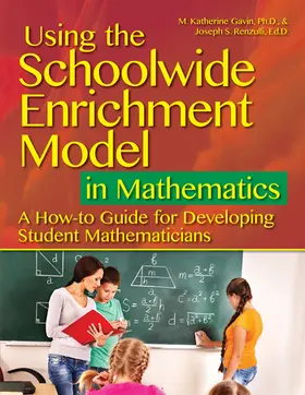 Gavin / Renzulli |  Using the Schoolwide Enrichment Model in Mathematics | Buch |  Sack Fachmedien