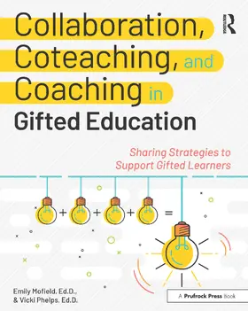 Mofield / Phelps |  Collaboration, Coteaching, and Coaching in Gifted Education | Buch |  Sack Fachmedien