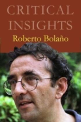Lopez-Calvo |  Critical Insights: Roberto Bolano: Print Purchase Includes Free Online Access | Buch |  Sack Fachmedien