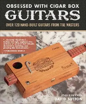 Sutton |  Obsessed With Cigar Box Guitars, 2nd Edition | eBook | Sack Fachmedien