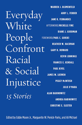 Moore / Penick-Parks / Michael |  Everyday White People Confront Racial and Social Injustice | Buch |  Sack Fachmedien