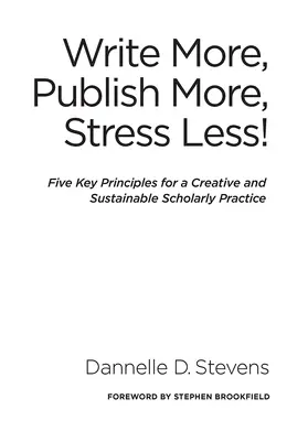 Stevens |  Write More, Publish More, Stress Less! | Buch |  Sack Fachmedien