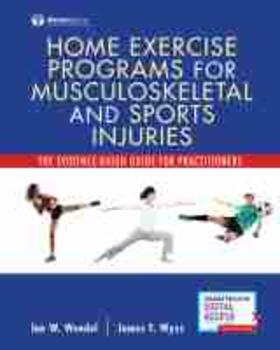 Wendel / Wyss |  Home Exercise Programs for Musculoskeletal and Sports Injuries | Buch |  Sack Fachmedien