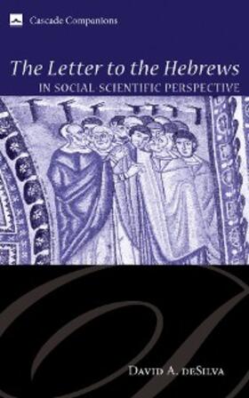 deSilva |  The Letter to the Hebrews in Social-Scientific Perspective | eBook | Sack Fachmedien