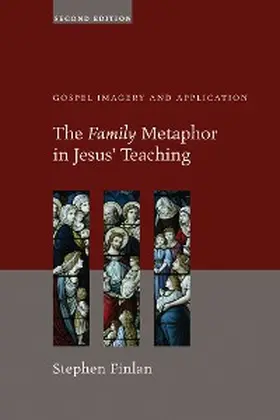 Finlan |  The Family Metaphor in Jesus' Teaching, Second Edition | eBook | Sack Fachmedien