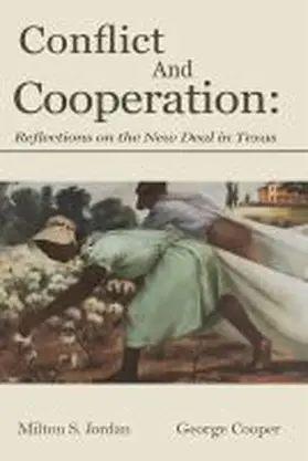 Jordan / Cooper |  Conflict and Cooperation: Reflections on the New Deal in Texas | Buch |  Sack Fachmedien