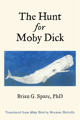 Brian G. Spare / PhD |  Hunt For Moby Dick (Translated) | eBook | Sack Fachmedien