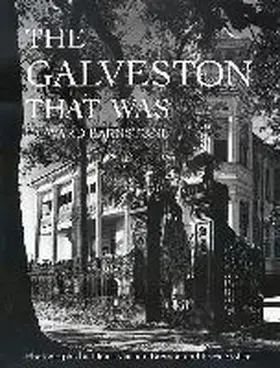 Barnstone |  The Galveston That Was | Buch |  Sack Fachmedien