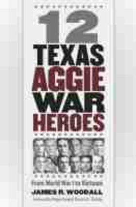Woodall |  Twelve Texas Aggie War Heroes, Volume 150 | Buch |  Sack Fachmedien