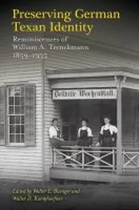 Buenger / Kamphoefner |  Preserving German Texan Identity: Reminiscences of William A. Trenckmann, 1859-1935 | Buch |  Sack Fachmedien