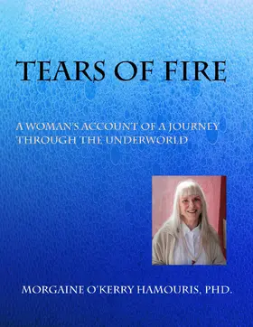 Morgaine O'Kerry Hamouris / PhD |  Tears of Fire | eBook | Sack Fachmedien