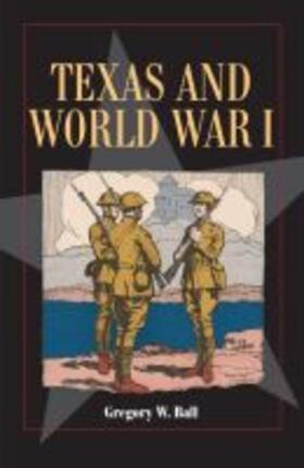 Ball |  Texas and World War I, 26 | Buch |  Sack Fachmedien