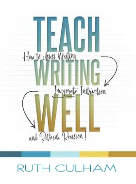 Culham |  Teach Writing Well | Buch |  Sack Fachmedien