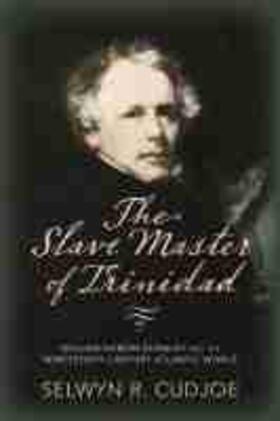 Cudjoe |  The Slave Master of Trinidad: William Hardin Burnley and the Nineteenth-Century Atlantic World | Buch |  Sack Fachmedien