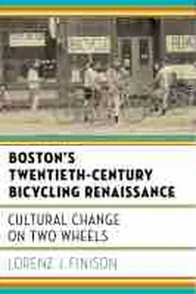 Finison |  Boston's Twentieth-Century Bicycling Renaissance | Buch |  Sack Fachmedien