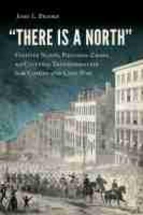 Brooke |  There Is a North: Fugitive Slaves, Political Crisis, and Cultural Transformation in the Coming of the Civil War | Buch |  Sack Fachmedien
