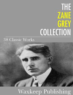 Grey |  The Zane Grey Collection | eBook | Sack Fachmedien