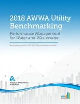 American Water Works Association |  2018 AWWA Utility Benchmarking: Performance Management for Water and Wastewater | Buch |  Sack Fachmedien