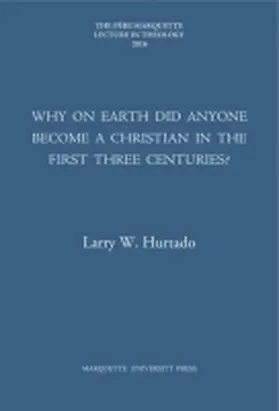 Hurtado |  Why on Earth Did Anyone Become a Christian in the First Three Centuries? | Buch |  Sack Fachmedien