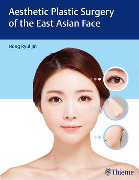 Jin |  Aesthetic Plastic Surgery of the East Asian Face | Buch |  Sack Fachmedien