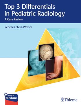 Stein-Wexler |  Top 3 Differentials in Pediatric Radiology | Buch |  Sack Fachmedien