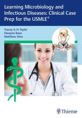 Taylor / Baxa / Sims |  Learning Microbiology and Infectious Diseases: Clinical Case Prep for the Usmle(r) | Buch |  Sack Fachmedien