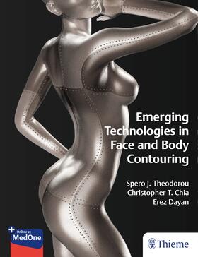 Theodorou / Chia / Dayan |  Emerging Technologies in Face and Body Contouring | Buch |  Sack Fachmedien