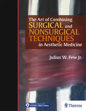 Few, Jr. |  The Art of Combining Surgical and Nonsurgical Techniques in Aesthetic Medicine | Buch |  Sack Fachmedien